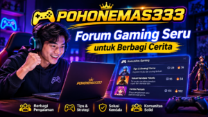 POHONEMAS333: Forum Gaming Seru untuk Berbagi Cerita